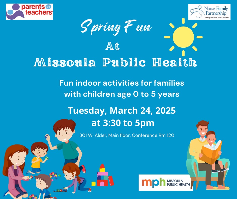 Missoula Public Health, Parents as Teachers, Nurse-Family Partnership logos with Children playing. Winter Fun, Family Playgroup. Tuesday, March 24, 2026